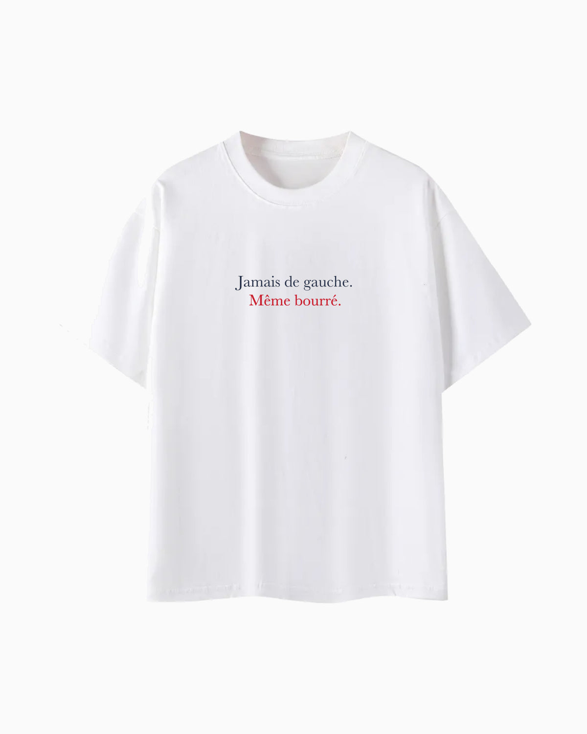 Jamais de gauche. Même bourré.